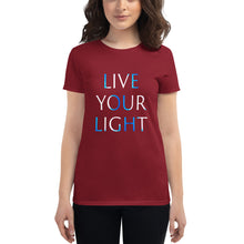 Load image into Gallery viewer, Women’s T-Shirt <br />"Live Your Light"