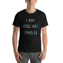Load image into Gallery viewer, Living Light Designs Men’s T shirt printed with a unique and vivid "I AM YOU ARE THIS IS" design. available in many colors