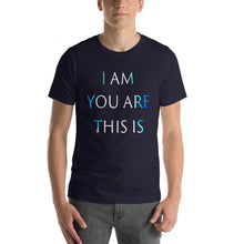 Load image into Gallery viewer, Living Light Designs Men’s T shirt printed with a unique and vivid "I AM YOU ARE THIS IS" design. available in many colors