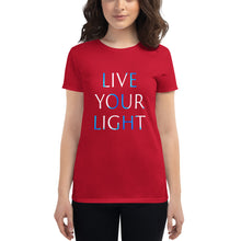 Load image into Gallery viewer, Women’s T-Shirt <br />"Live Your Light"