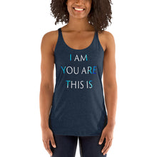 Load image into Gallery viewer, Living Light Designs Women’s Racerback Tank shirt printed with a unique and vivid "I AM YOU ARE THIS IS" design. available in many colors