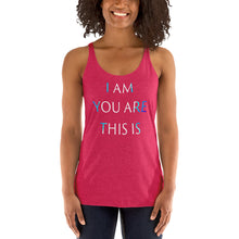 Load image into Gallery viewer, Living Light Designs Women’s Racerback Tank shirt printed with a unique and vivid "I AM YOU ARE THIS IS" design. available in many colors