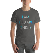 Load image into Gallery viewer, Living Light Designs Men’s T shirt printed with a unique and vivid "I AM YOU ARE THIS IS" design. available in many colors