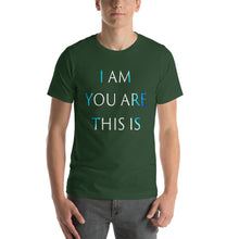 Load image into Gallery viewer, Living Light Designs Men’s T shirt printed with a unique and vivid "I AM YOU ARE THIS IS" design. available in many colors