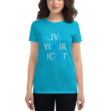 Load image into Gallery viewer, Women’s T-Shirt <br />"Live Your Light"