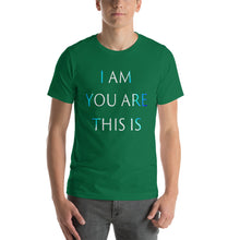 Load image into Gallery viewer, Living Light Designs Men’s T shirt printed with a unique and vivid "I AM YOU ARE THIS IS" design. available in many colors
