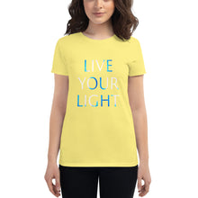 Load image into Gallery viewer, Women’s T-Shirt <br />"Live Your Light"