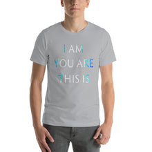 Load image into Gallery viewer, Living Light Designs Men’s T shirt printed with a unique and vivid &quot;I AM YOU ARE THIS IS&quot; design. available in many colors