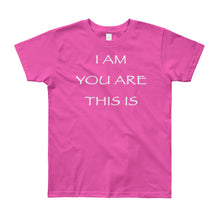 Load image into Gallery viewer, Kid’s T shirt printed with a message of unity of all peoples and situations &quot;I AM You Are This Is&quot; . Live Your Light. Fuchsia.