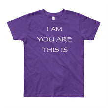 Load image into Gallery viewer, Kid’s T shirt printed with a message of unity of all peoples and situations &quot;I AM You Are This Is&quot; . Live Your Light. Purple.
