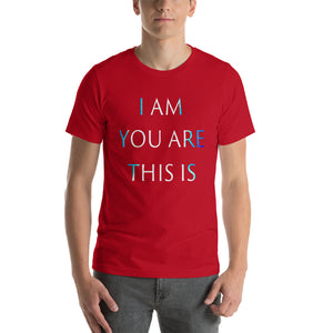 Men’s T-Shirt <br />"I AM YOU ARE THIS IS"