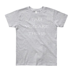 Kid’s T shirt printed with a message of unity of all peoples and situations "I AM You Are This Is" . Live Your Light. Gray