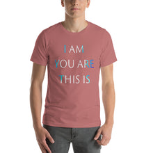 Load image into Gallery viewer, Living Light Designs Men’s T shirt printed with a unique and vivid &quot;I AM YOU ARE THIS IS&quot; design. available in many colors